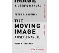 Peter B. Kaufman The Moving Image (Tascabile)