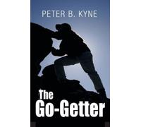 Peter B Kyne The Go-Getter (Copertina rigida)