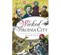 Peter B Mires Wicked Virginia City (Tascabile) Wicked