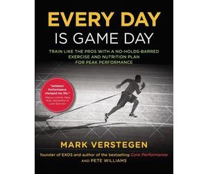 Peter B Williams Mark Verstegen Every Day is Game Day (Tascabile)