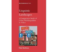 Peter Backhaus Linguistic Landscapes (Tascabile) Multilingual Matters