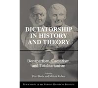 Peter Baehr Dictatorship in History and Theory (Tascabile)