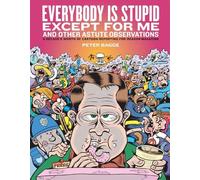 Peter Bagge Everybody Is Stupid Except For Me (Copertina rigida)