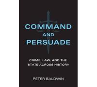Peter Baldwin Command and Persuade (Copertina rigida)