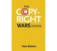 Peter Baldwin The Copyright Wars (Tascabile)