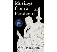 Peter Barber Musings from a Pandemic (Tascabile) Peter Barber's Musings