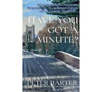 Peter Barter Have You Got a Minute? (Tascabile)