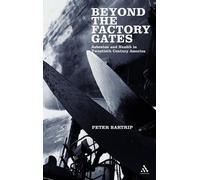 Peter Bartrip Beyond the Factory Gates (Copertina rigida)