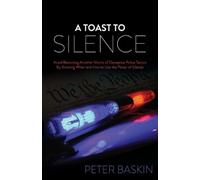 Peter Baskin A Toast to Silence (Tascabile)