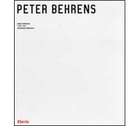 Peter Behrens. 1868-1940. Ediz. illustrata