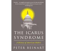 Peter Beinart The Icarus Syndrome (Tascabile)