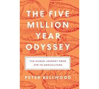 Peter Bellwood The Five-Million-Year Odyssey (Tascabile)