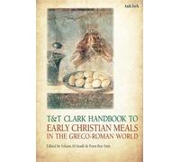 Peter-Ben Smit T&T Clark Handbook to Early Christian Meals in the G (Tascabile)