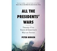Peter Bergen All the Presidents’ Wars (Tascabile)