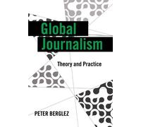 Peter Berglez Global Journalism (Tascabile) Global Crises and the Media