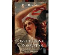Peter Berkowitz Constitutional Conservatism (Copertina rigida)
