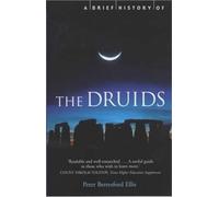 Peter Berresford Ellis A Brief History of the Druids (Tascabile) Brief Histories