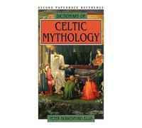 Peter Berresford Ellis Dictionary of Celtic Mythology (Tascabile)