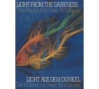 Peter Birkhäuser Light From the Darkness / Licht aus dem Dunkel (Tascabile)