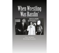 Peter Birkholz When Wrestling Was Rasslin' (Tascabile)