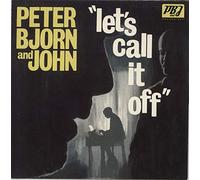 Peter Bjorn and John - Let'S Call It Off