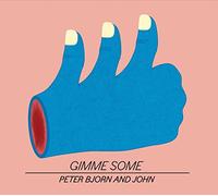 Peter Bjorn & John - Gimme Some