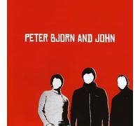 Peter, Bjorn & John - Peter Bjorn And John