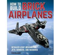 Peter Blackert How To Build Brick Airplanes (Tascabile)