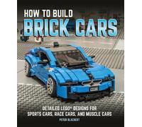 Peter Blackert How to Build Brick Cars (Tascabile)