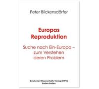 Peter Blickensd Europas Reproduktion: Suche nach Ein-Europa - zum Ve (Tascabile)