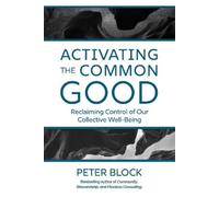 Peter Block Activating the Common Good (Copertina rigida)