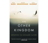 Peter Block Walter Brueggemann John McKnight An Other Kingdom (Tascabile)