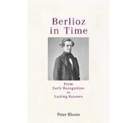 Peter Bloom Berlioz in Time (Tascabile) Eastman Studies in Music