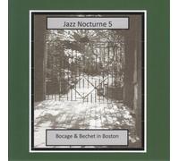 Peter Bocage & Sidney Bechet Jazz Nocturne 5: Bocage & Bechet in Boston (CD)