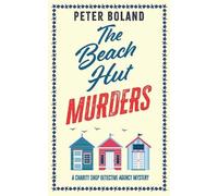 Peter Boland THE BEACH HUT MURDERS an absolutely gripping cozy myste (Tascabile)