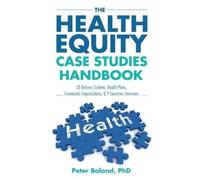 Peter Boland The Health Equity Case Studies Handbook (Tascabile)