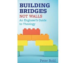 Peter Bold Building Bridges Not Walls (Tascabile)