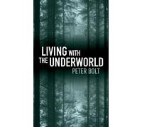 Peter Bolt Living with the Underworld (Tascabile)