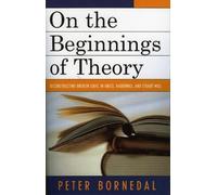 Peter Bornedal On the Beginnings of Theory (Tascabile)