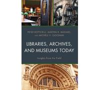 Peter Botticelli Martha R. Mahard Michèl Libraries, Archives, and M (Tascabile)