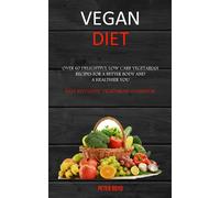 Peter Boyd Vegan Diet: Over 60 Delightful Low Carb Vegetarian Recipe (Tascabile)