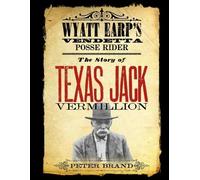Peter Brand The Story of Texas Jack Vermillion (Tascabile)