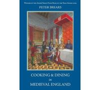 Peter Brears Cooking and Dining in Medieval England (Tascabile)