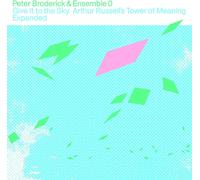 Broderick, Peter - Give It to the Sky: Arthur Russell'S Tower of Mean
