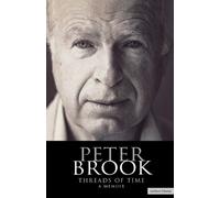 Peter Brook Peter Brook: Threads of Time (Tascabile) Biography and Autobiography