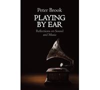 Peter Brook Playing by Ear (Tascabile)