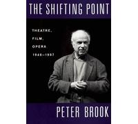 Peter Brook The Shifting Point (Tascabile)