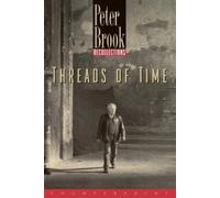 Peter Brook Threads of Time (Tascabile)