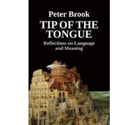 Peter Brook Tip of the Tongue (Tascabile)