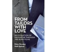 From Tailors with Love (hardback): An Evolution of Menswear Through the Bond Films